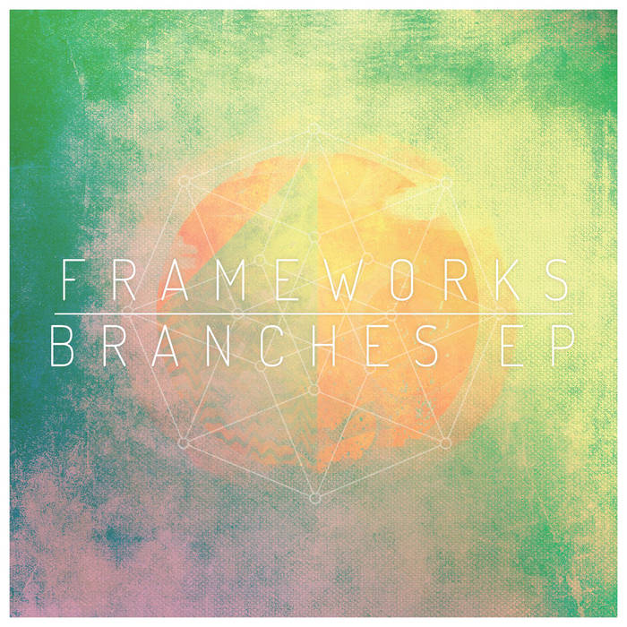 Frameworks – Branches EP